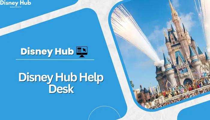 Disney Hub Help Desk