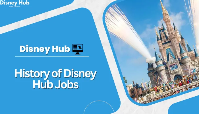 History of Disney Hub Jobs