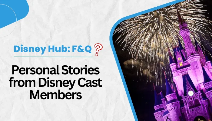 Personal Stories from Disney Cast Members